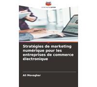 Stratégies de marketing numérique pour les entreprises de commerce électronique