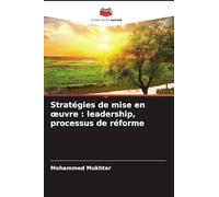 Stratégies de mise en œuvre: leadership, processus de réforme