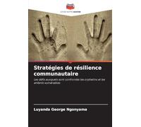 Stratégies de résilience communautaire: Les défis auxquels sont confrontés les orphelins et les enfants vulnérables