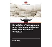 Stratégies d'intervention pour impliquer les jeunes dans l'éducation au VIH/SIDA