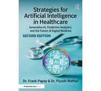 Strategies for Artificial Intelligence in Healthcare : Generative AI, Predictive Analytics, and the Future of Digital Medicine