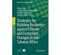 Strategies for Building Resilience against Climate and Ecosystem Changes in Sub-Saharan Africa (Science for Sustainable Societies)