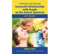 Strategies for Building Successful Relationships with People on the Autism Spectrum