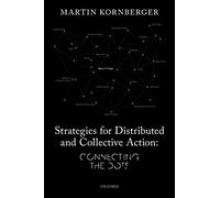 Strategies for Distributed and Collective Action: Connecting the Dots