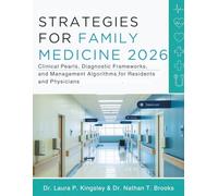 STRATEGIES FOR FAMILY MEDICINE: Clinical Pearls, Diagnostic Frameworks, and Management Algorithms for Residents and Physicians