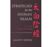 Strategies for the Human Realm: Crux of the T'ai-pai Yin-ching