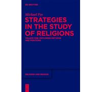 Strategies in the Study of Religions, Volume 1, Exploring Methods and Positions: 51 (Religion and Reason, 51)