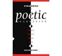 Strategies of Poetic Narrative: Chaucer, Spenser, Milton, Eliot