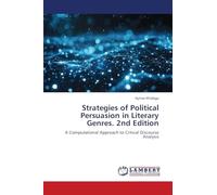 Strategies of Political Persuasion in Literary Genres. 2nd Edition: A Computational Approach to Critical Discourse Analysis
