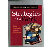 Strategies That Work: Teaching Comprehensions to Enhance Understanding