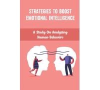 strategies to boost Emotional Intelligence: A study on analyzing human behavior