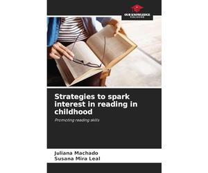 Strategies to spark interest in reading in childhood: Promoting reading skills