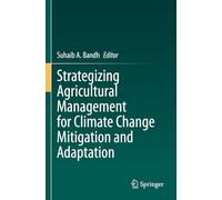 Strategizing Agricultural Management for Climate Change Mitigation and Adaptation