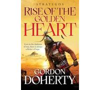 Strategos: Rise of the Golden Heart: 2: A Byzantine adventure of battle and redemption (Strategos, 2)