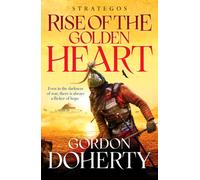 Strategos: Rise of the Golden Heart : A Byzantine adventure of battle and redemption