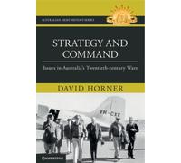 Strategy and Command : Issues in Australia's Twentieth-century Wars