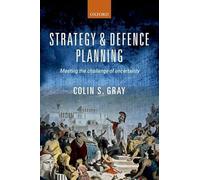 Strategy and Defence Planning: Meeting the Challenge of Uncertainty