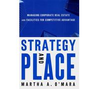 Strategy and Place: Corporate Real Estate and Facilities Management