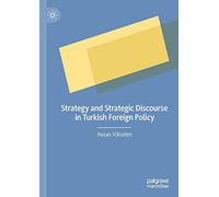 Strategy and Strategic Discourse in Turkish Foreign Policy