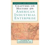 Strategy and Structure: Chapters in the History of the American Industrial Enterprise