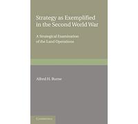 Strategy as Exemplified in the Second World War: A Strategical Examination of the Land Operations: The Lees Knowles Lectures for 1946