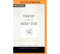 Strategy Beyond the Hockey Stick: People, Probabilities, and Big Moves to Beat the Odds