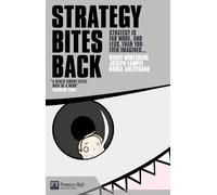 Strategy Bites Back: Strategy is Far More, and Less, Than You Ever Imagined...: It Is a Lot More, and Less, Than You Ever Imagined by Mintzberg, Henry, Ahlstrand, Prof Bruce, Lampel, Joseph B. ( 2008 )