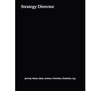 Strategy Director: Journal, Notes, Ideas, Actions, Priorities, Checklists, Log | Tool for Daily Goal Setting Tracker | Time Management | Performance Reviews | Project Office Book Gifts for Meetings