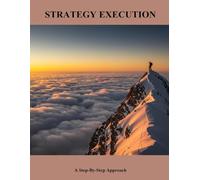 Strategy Execution: A Step-By-Step Approach