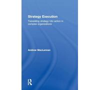 Strategy Execution: Translating Strategy into Action in Complex Organizations