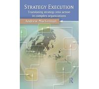 Strategy Execution: Translating Strategy into Action in Complex Organizations