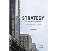 Strategy for Real Estate Companies: The Nine Essential Pillars of Success for Developers, Builders, and Investors