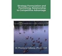 Strategy Formulation and Positioning: Relationship to Competitive Advantage