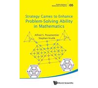 Strategy Games To Enhance Problem-Solving Ability In Mathematics: 5 (Problem Solving in Mathematics and Beyond)