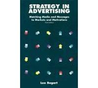Strategy in Advertising: Matching Media and Messages to Markets and Motivations (NTC Business Books)