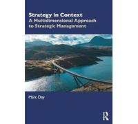Strategy in Context: A Multidimensional Approach to Strategic Management