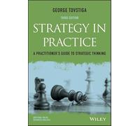 Strategy in Practice: A Practitioner's Guide to Strategic Thinking