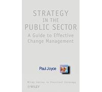 Strategy in the Public Sector: A Guide to Effective Change management
