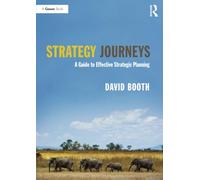 Strategy Journeys: A Guide to Effective Strategic Planning