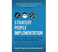 Strategy, People, Implementation: Taking Strategy to Action Through Effective Change Leadership
