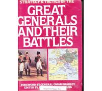 Strategy & Tactics of the Great Generals and Their Battles