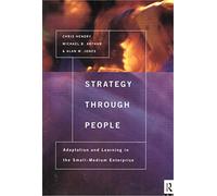 Strategy Through People: Adaptation and Learning in the Small-medium Enterprise