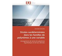 Strates surdéterminées dans les familles de polynômes à une variable: Arrangements de racines de polynômes hyperboliques et de leurs dérivées (Omn.Univ.Europ.)