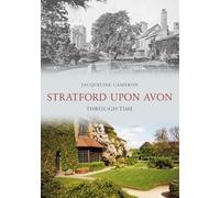 Stratford Upon Avon Through Time