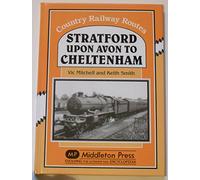 Stratford-upon-Avon to Cheltenham (Country Railway Route Albums)