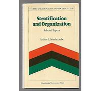 Stratification and Organization: Selected Papers (Studies in Rationality and Social Change)