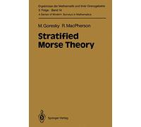 Stratified Morse Theory: 14 (Ergebnisse der Mathematik und ihrer Grenzgebiete. 3. Folge / A Series of Modern Surveys in Mathematics, 14)