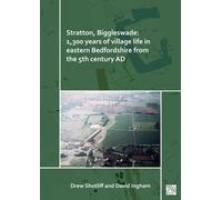 Stratton, Biggleswade : 1,300 Years of Village Life in Eastern Bedfordshire from the 5th Century AD