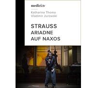 Strauss, Ariadne auf Naxos - Vladimir Jurowski, Katharina Thoma - Glyndebourne