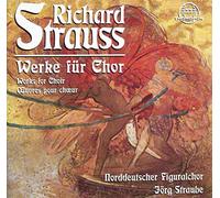 Strauss, R. - Works for Chorus